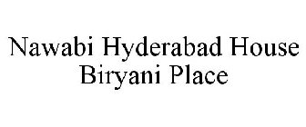 NAWABI HYDERABAD HOUSE BIRYANI PLACE