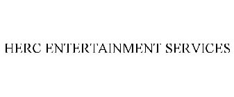 HERC ENTERTAINMENT SERVICES