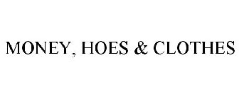 MONEY, HOES & CLOTHES