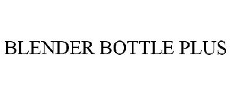 BLENDER BOTTLE PLUS