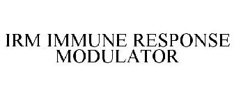 IRM IMMUNE RESPONSE MODULATOR