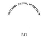 REGISTERED FORENSIC INVESTIGATOR RFI