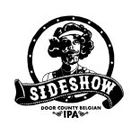 SIDESHOW DOOR COUNTY BELGIAN IPA