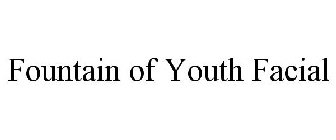 FOUNTAIN OF YOUTH FACIAL