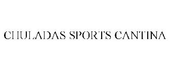 CHULADAS SPORTS CANTINA