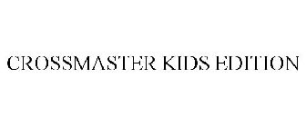 CROSSMASTER KIDS EDITION