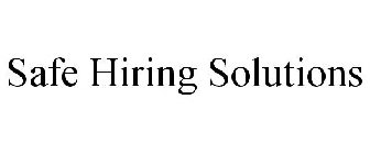 SAFE HIRING SOLUTIONS