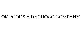 OK FOODS A BACHOCO COMPANY