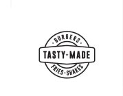 TASTY, MADE, BURGERS, SHAKES, FRIES