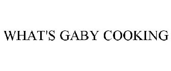 WHAT'S GABY COOKING