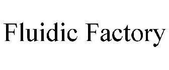 FLUIDIC FACTORY