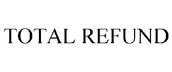 TOTAL REFUND