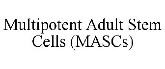 MULTIPOTENT ADULT STEM CELLS (MASCS)