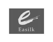 E EASILK