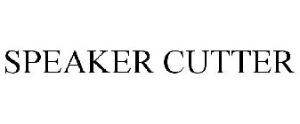 SPEAKER CUTTER