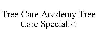 TREE CARE ACADEMY TREE CARE SPECIALIST
