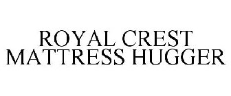 ROYAL CREST MATTRESS HUGGER