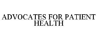 ADVOCATES FOR PATIENT HEALTH