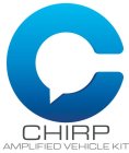 C CHIRP AMPLIFIED VEHICLE KIT