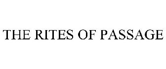 THE RITES OF PASSAGE