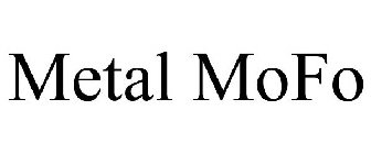 METAL MOFO