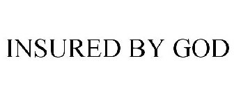 INSURED BY GOD