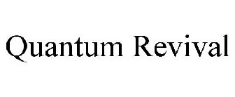 QUANTUM REVIVAL