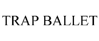TRAP BALLET