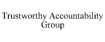 TRUSTWORTHY ACCOUNTABILITY GROUP