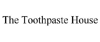 TOOTHPASTE HOUSE