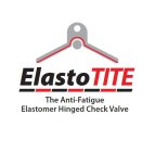 ELASTO TITE THE ANTI-FATIGUE ELASTOMETER HINGE CHECK VALVE