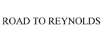 ROAD TO REYNOLDS