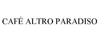 CAFÉ ALTRO PARADISO