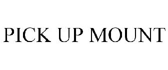 PICK UP MOUNT