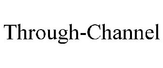 THROUGH-CHANNEL