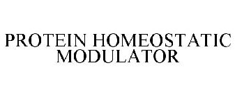 PROTEIN HOMEOSTATIC MODULATOR