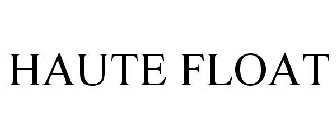 HAUTE FLOAT