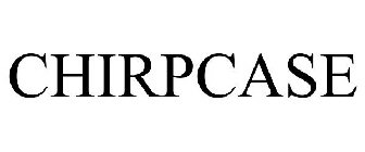CHIRPCASE