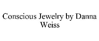 CONSCIOUS JEWELRY BY DANNA WEISS