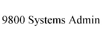 9800 SYSTEMS ADMIN