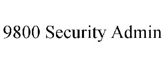 9800 SECURITY ADMIN