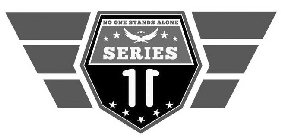 SERIES 11 NO ONE STANDS ALONE