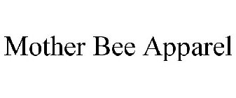 MOTHER BEE APPAREL
