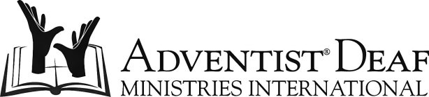 ADVENTIST DEAF MINISTRIES INTERNATIONAL