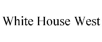 WHITE HOUSE WEST