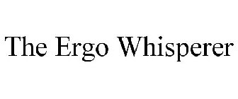 THE ERGO WHISPERER