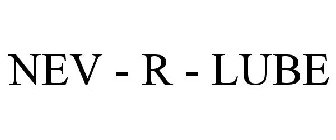 NEV-R-LUBE