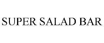 SUPER SALAD BAR