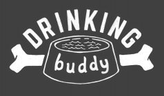 DRINKING BUDDY