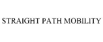 STRAIGHT PATH MOBILITY